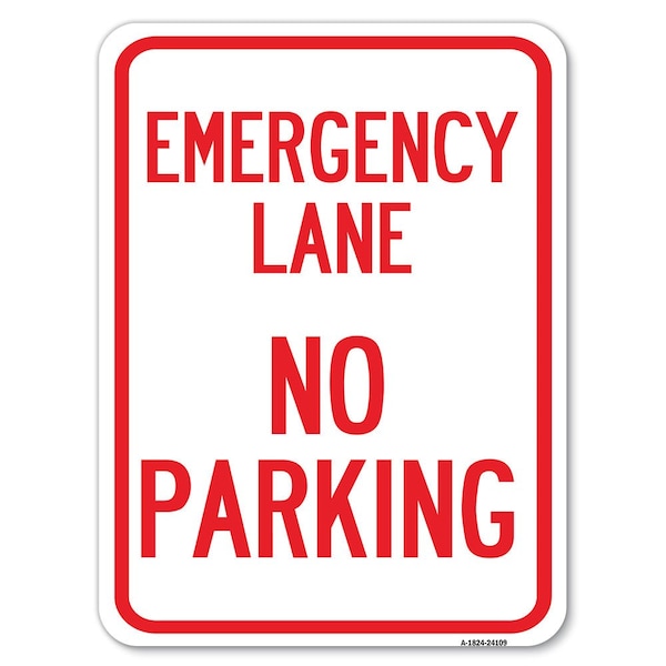 Emergency Lane No Parking Sign Heavy-Gauge Aluminum Rust Proof Parking Sign, 18" x 24", A-1824-24109